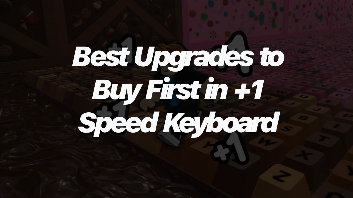 Best Upgrades to Buy First in +1 Speed Keyboard Escape