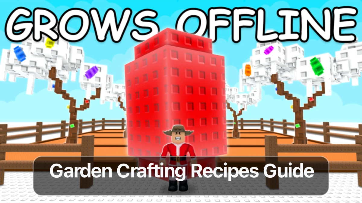 Grow a Garden Crafting Recipes Guide