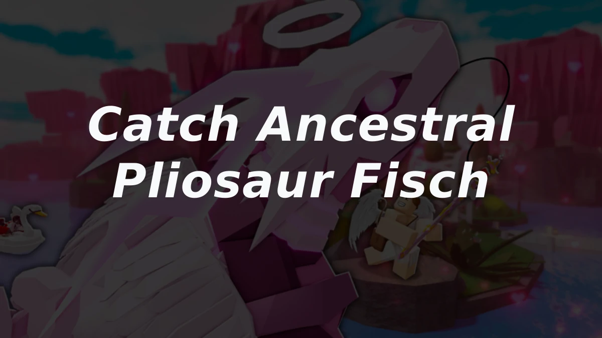 How to Catch Ancestral Pliosaur in Fisch