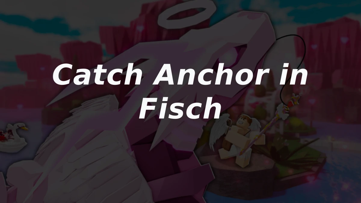 How to Catch Anchor in Fisch