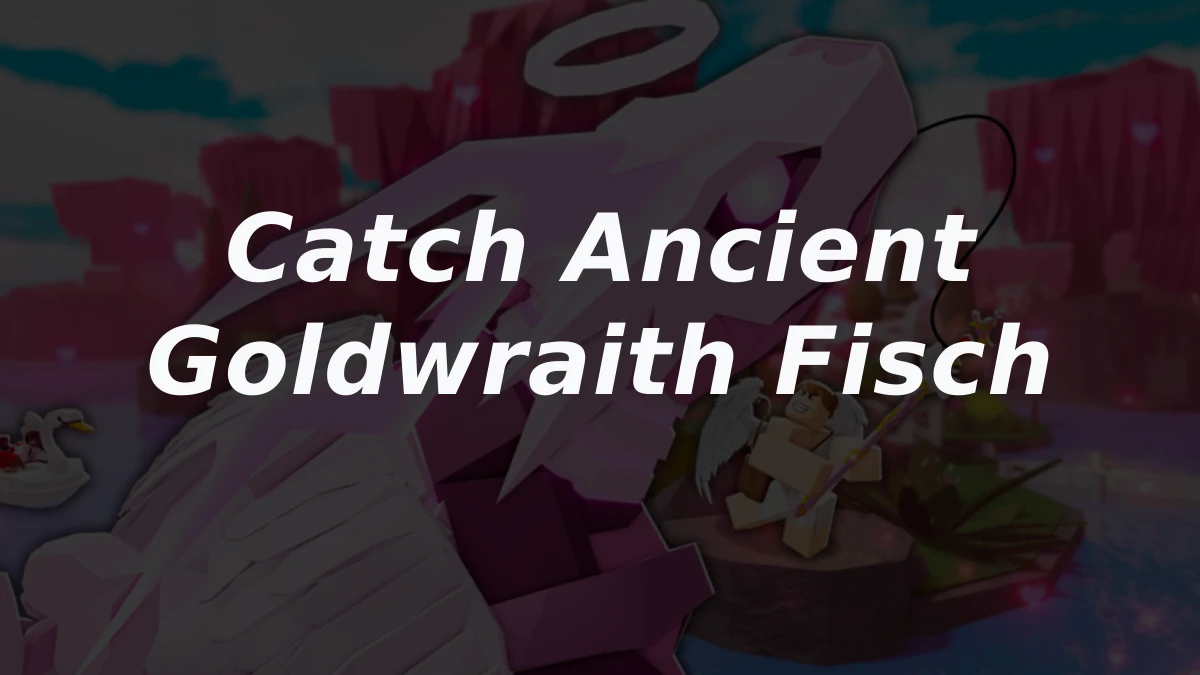 How to Catch Ancient Goldwraith in Fisch