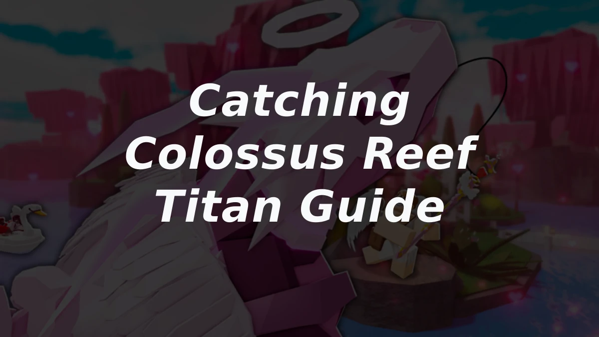 How to Catch Colossus Reef Titan in Fisch