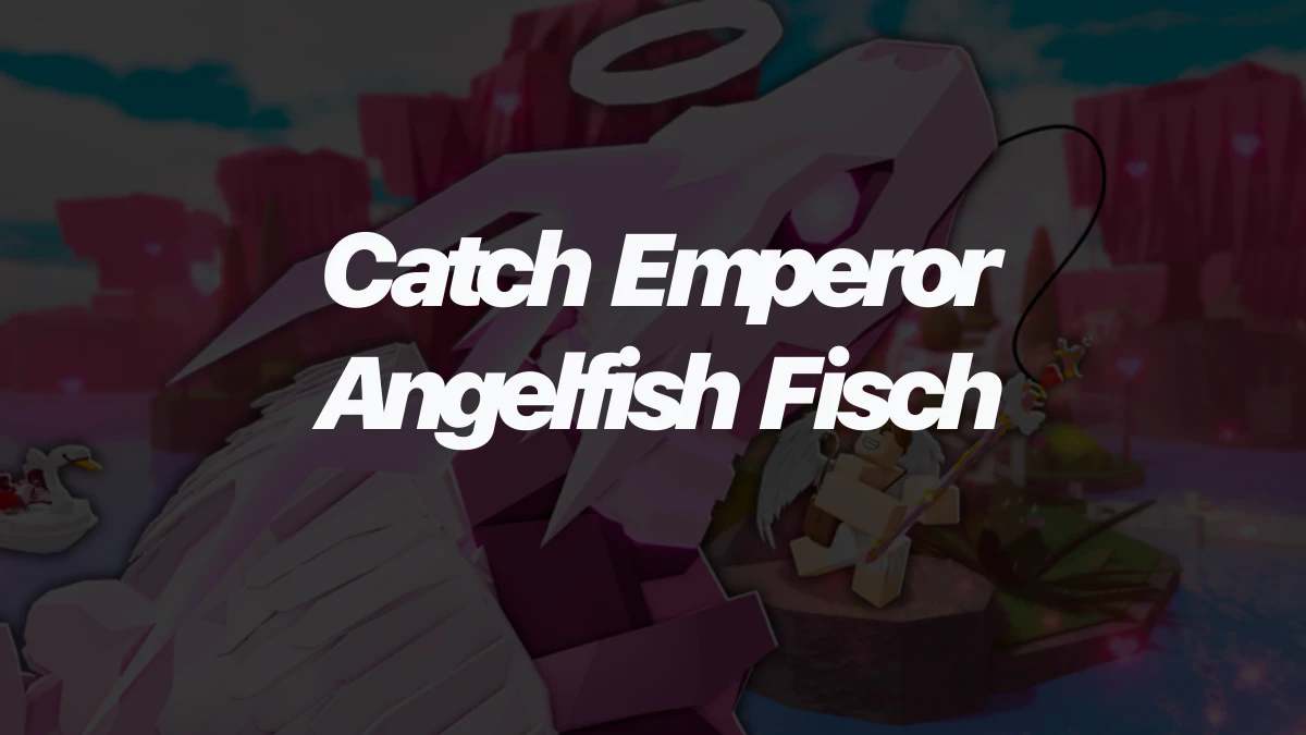 How to Catch Emperor Angelfish in Fisch