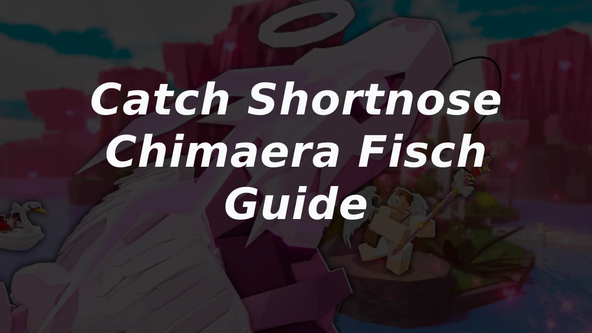 How to Catch Shortnose Chimaera in Fisch's Collapsed Ruins (Full Guide)