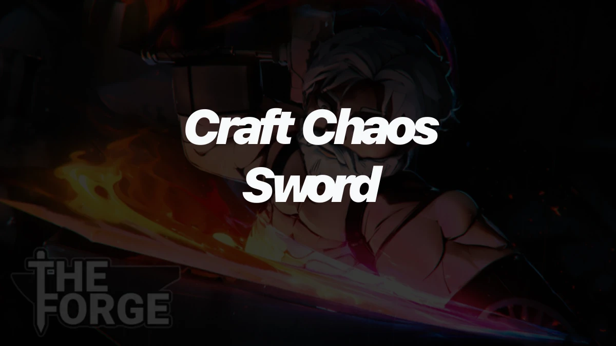 How to Craft Chaos Sword in The Forge Roblox