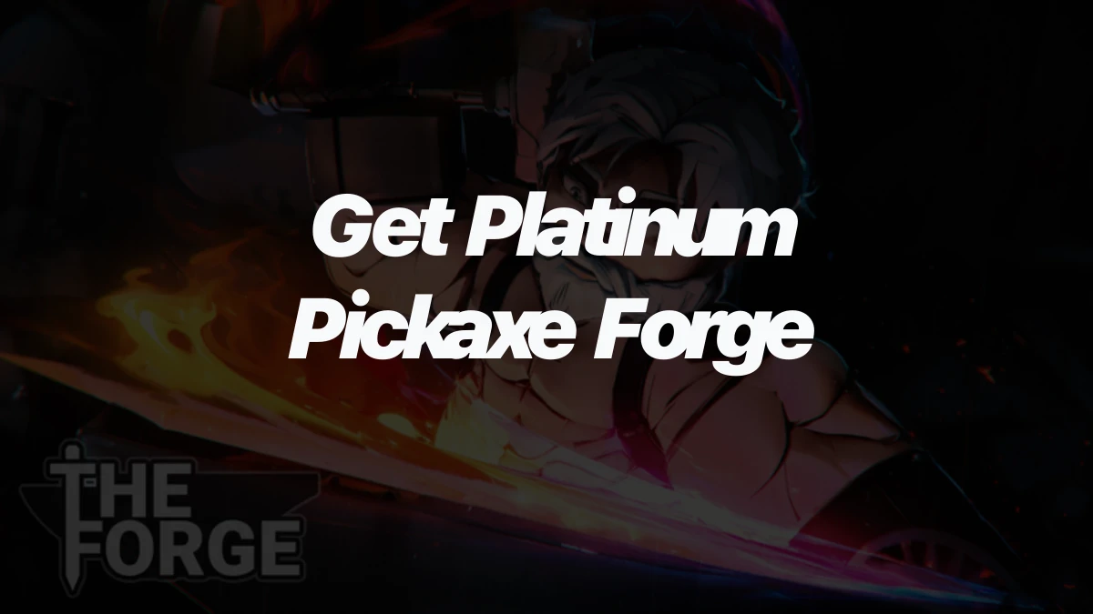 How to Get the Platinum Pickaxe in The Forge