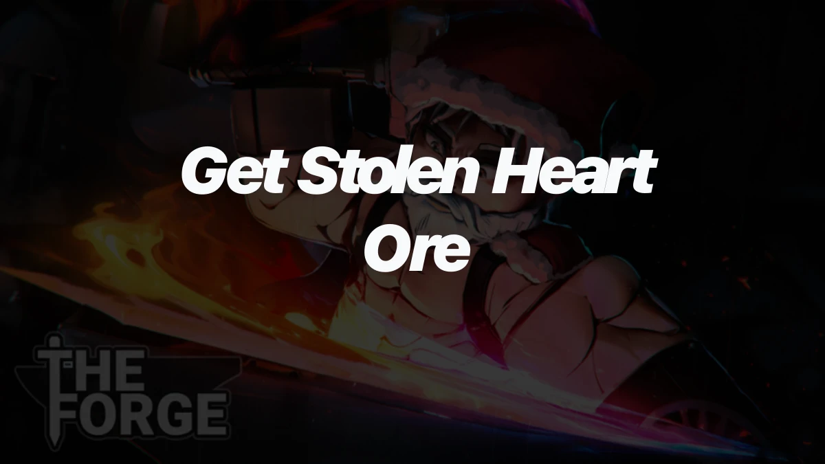 How to Get the Stolen Heart Ore in The Forge Roblox