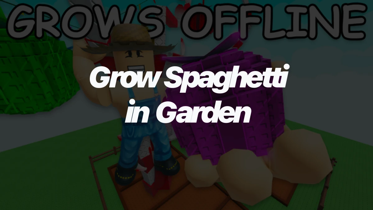 How to Make Spaghetti in Grow a Garden Roblox
