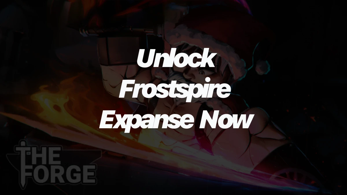How to Unlock Frostspire Expanse in The Forge Winter Expansion