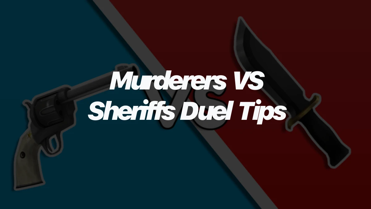 Murderers VS Sheriffs Duel Tips: How to Win More 1v1, 2v2, and 3v3 Rounds