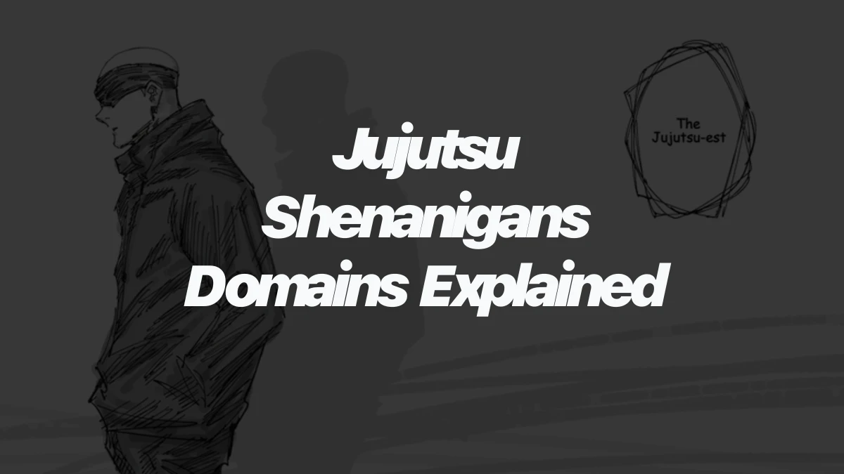 Jujutsu Shenanigans Domains Explained: How They Change Fights