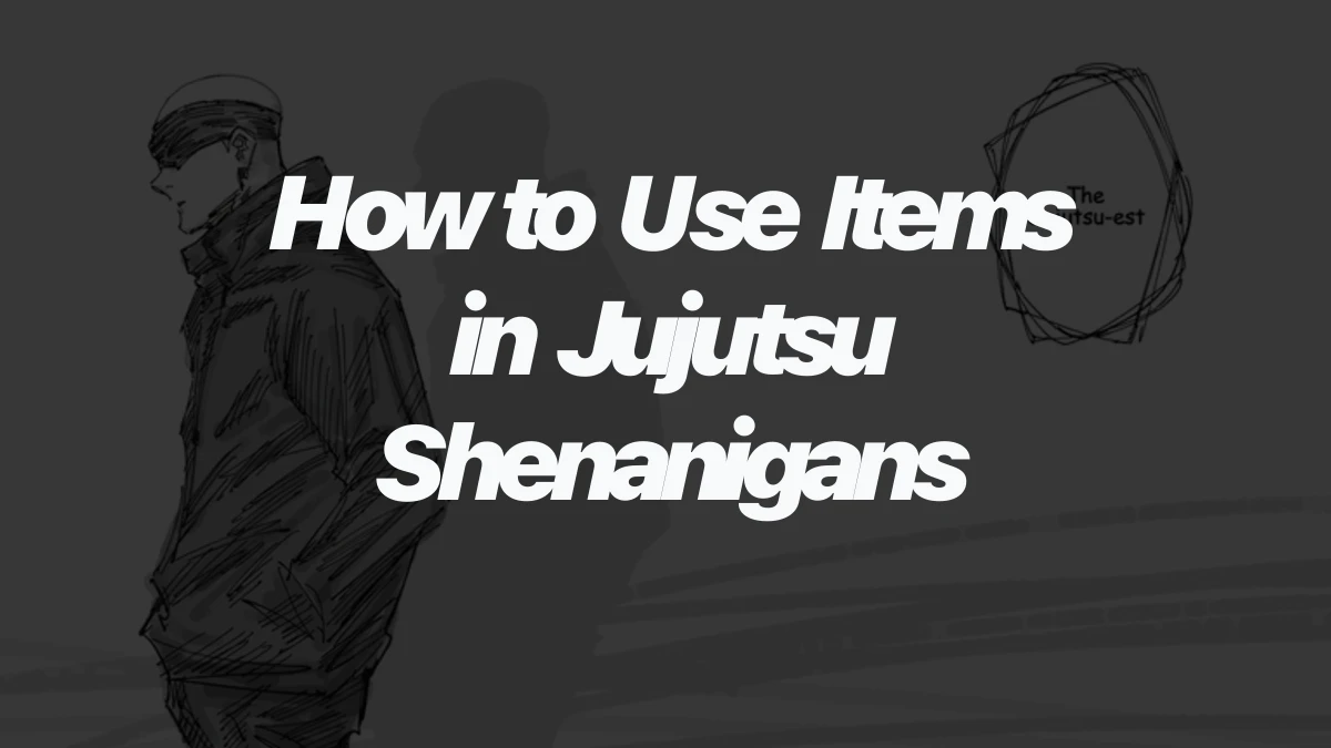 How to Use Items in Jujutsu Shenanigans